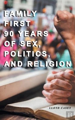 Bertrand.pt - Family First 90 Years Of Sex, Politics, And Religion