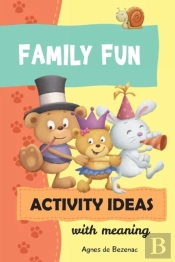 Family Fun Activity Ideas: Activity Ideas With Meaning