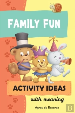 Bertrand.pt - Family Fun Activity Ideas: Activity Ideas With Meaning