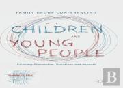 Family Group Conferencing With Children And Young People