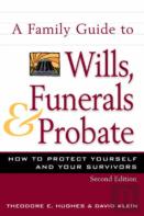 Family Guide To Wills, Funerals, And Probate, S