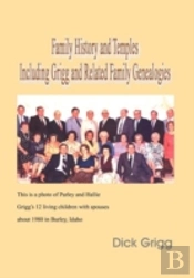 Family History And Temples Including Grigg And Related Family Genealogies