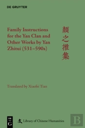 Family Instructions For The Yan Clan And Other Works By Yan Zhitui (531-590s)