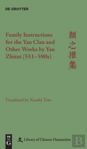 Family Instructions For The Yan Clan And Other Works By Yan Zhitui (531â€“590s)