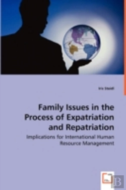 Bertrand.pt - Family Issues In The Process Of Expatriation And Repatriation - Implications For International Human Resource Management
