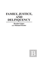 Family, Justice, And Delinquency