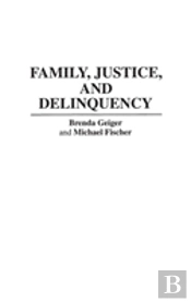 Family, Justice, And Delinquency