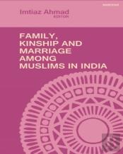 Family, Kinship And Marriage Among Muslims In India