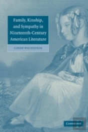 Family, Kinship, And Sympathy In Nineteenth-Century American Literature