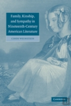 Bertrand.pt - Family, Kinship, And Sympathy In Nineteenth-Century American Literature