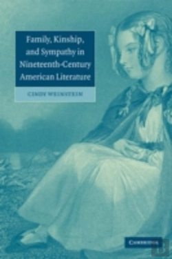Bertrand.pt - Family, Kinship, And Sympathy In Nineteenth-Century American Literature