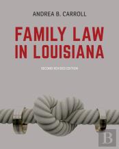 Family Law In Louisiana - Second Edition