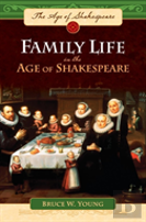 Family Life In The Age Of Shakespeare