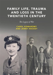 Family Life, Trauma And Loss In The Twentieth Century