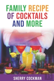Family Recipe  Of  Cocktails  And  More