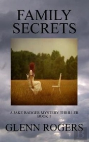 Family Secrets: A Jake Badger Mystery Thriller Book 1