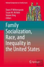 Family Socialization, Race, And Inequality In The United States