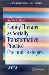 Family Therapy As Socially Transformative Practice