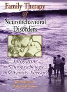 Family Therapy Of Neurobehavioral Disorders