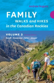 Family Walks & Hikes Canadian Rockies  2nd Edition, Volume 2