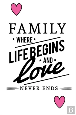 Bertrand.pt - Family Where Life Begins And Love Never Ends