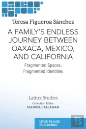 Family'S Endless Journey Between Oaxaca, Mexico, And California