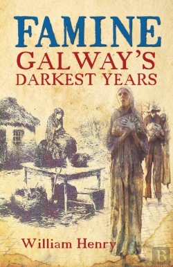 Bertrand.pt - Famine: Galway'S Darkest Years