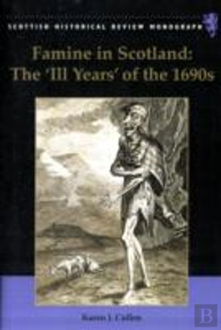 Bertrand.pt - Famine In Scotland - The 'Ill Years' Of The 1690s
