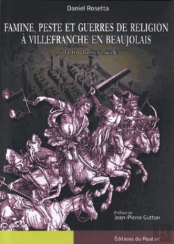 Bertrand.pt - Famine, Peste Et Guerres De  Religion À Villefranche En Beaujolais À La Fin Du Xvie Siècle
