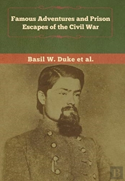 Bertrand.pt - Famous Adventures And Prison Escapes Of The Civil War