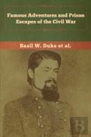 Famous Adventures And Prison Escapes Of The Civil War