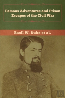 Bertrand.pt - Famous Adventures And Prison Escapes Of The Civil War