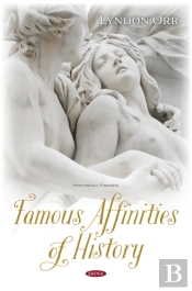 Famous Affinities Of History: The Romance Of Devotion