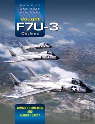 Famous American Aircraft: Vought F7u-3 Cutlass