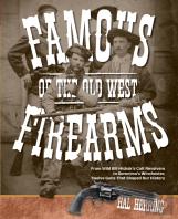 Famous Firearms Of The Old West