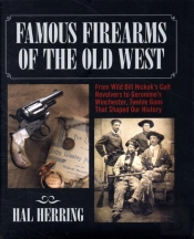 Famous Firearms Of The Old West
