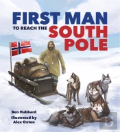 Famous Firsts: First Man To The South Pole
