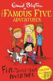 Famous Five Colour Short Stories: Five And A Half-Term Adventure