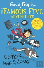 Famous Five Colour Short Stories: George'S Hair Is Too Long