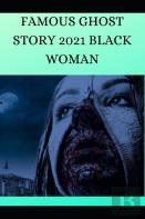 Famous Ghost Story 2021 Black Woman