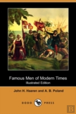 Bertrand.pt - Famous Men Of Modern Times (Illustrated Edition) (Dodo Press)