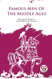 Famous Men Of The Middle Ages