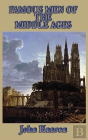 Famous Men Of The Middle Ages
