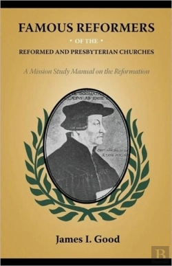 Bertrand.pt - Famous Reformers Of The Reformed And Pre