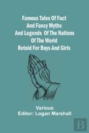 Famous Tales Of Fact And Fancy Myths And