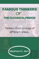Famous Thinkers Of The  Classical Period