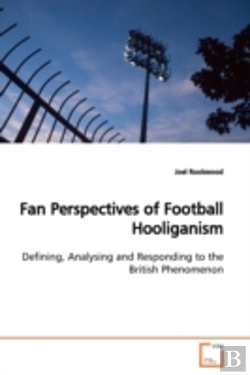 Bertrand.pt - Fan Perspectives Of Football Hooliganism