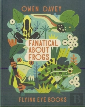 Fanatical About Frogs