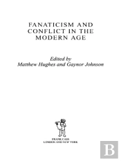 Fanaticism And Conflict In The Modern Age