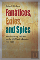 Fanaticos, Exiles, And Spies